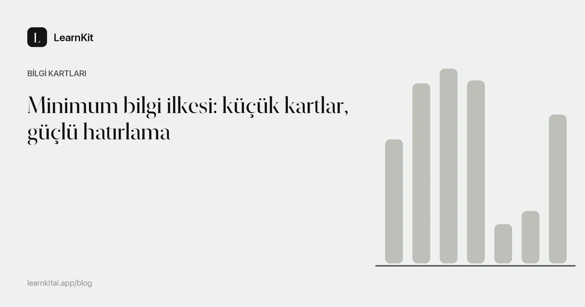 Minimum bilgi ilkesi: küçük kartlar, güçlü hatırlama başlığı, sakin ve tek renkli bir desenin üzerinde